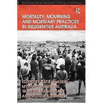 Mortality Mourning and Mortuary Practices in Indigenous Australia