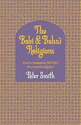 The Babi and Baha'i Religions