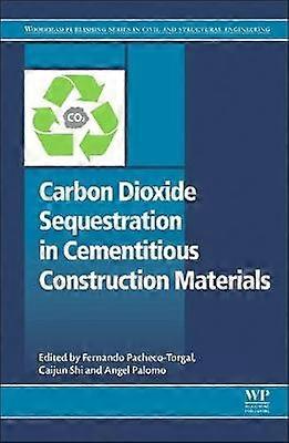 Carbon Dioxide Sequestration in Cementitious Construction Materials