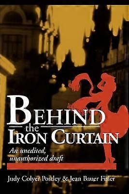 Behind the Iron Curtain An unedited unauthorized draft