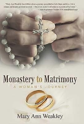 Monastery to Matrimony A Woman's Journey