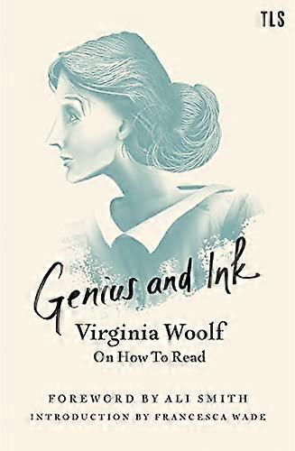 Genius and Ink: Virginia Woolf on How to Read