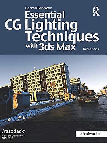 Essential CG Lighting Techniques with 3ds Max