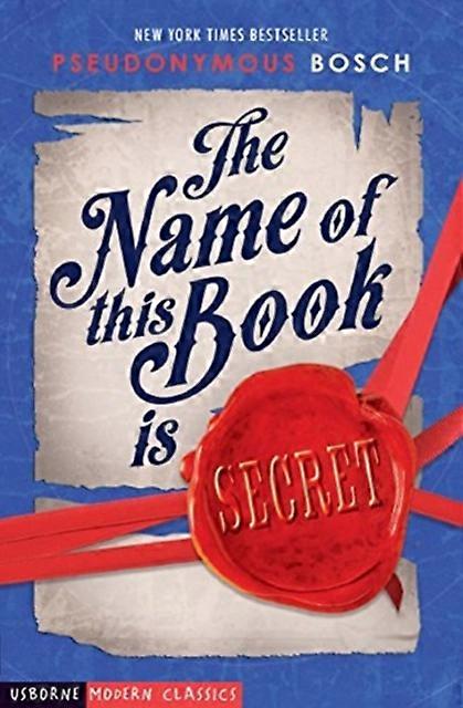 The Name Of This Book Is Secret by Pseudonymous Bosch Paperback