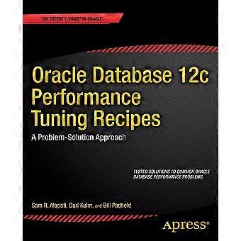 Oracle Database 12c Performance Tuning Recipes A Problem-solution Approach - Sam Alapati - Paperback - en Book