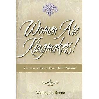 Women Are Kingmakers!