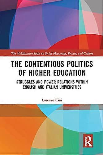 The Contentious Politics of Higher Education: Struggles and Power Relations within English and Italian Universities