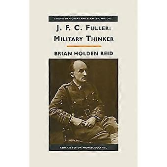 J. F. C. Fuller: sotilaallinen ajattelija (tutkimukset sotilas-ja strategisessa historiassa)