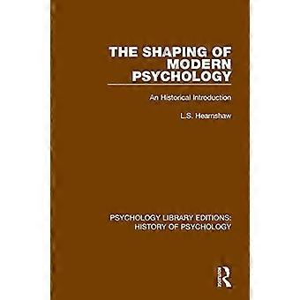 Kształtowanie współczesnej psychologii: wprowadzenie historyczne (Wydania biblioteki psychologii: historia psychologii)