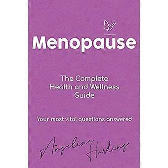 Vaihdevuodet - Täydellinen terveys- ja hyvinvointiopas: Premenopaussi/Vaihdevuodet/Vaihdevuosien jälkeinen aika/Hormonitasapainon häiriöt/Hormonikorvaushoito/Luonnolliset vaihtoehdot hormonikorvaushoidolle/Ruokavalio ja rasva