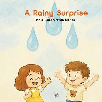 A rainy surprise a heartfelt picture book about disappointment, flexibility, and the magic of turning oh no into oh wow