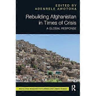 Rebuilding Afghanistan In Times Of Crisis - Taylor & Francis Ltd - Paperback - en Book