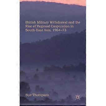 British Military Withdrawal And The Rise Of Regional Cooperation In South-east A - Sue Thompson - Hardcover - English Book - History