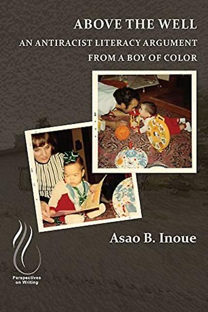 Above The Well by Asao B. Inoue Paperback