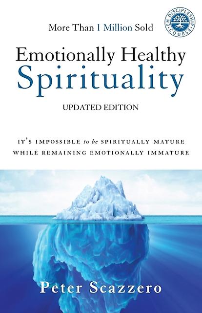Emotionally Healthy Spirituality by Peter Scazzero Paperback