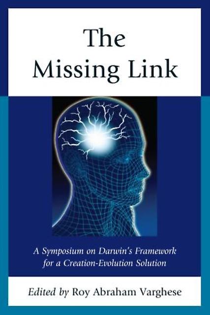 Missing Link A Symposium On Darwin's Creation-evolution Solution - Bloomsbury Publishing PLC