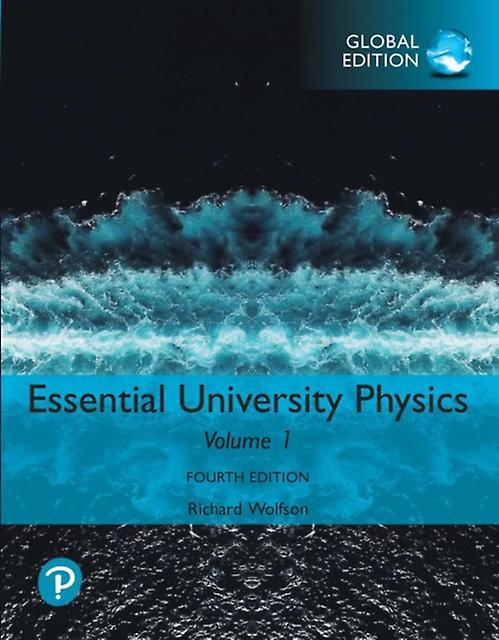 Essential University Physics Volume 1 Global Edition - Richard Wolfson - Physics - Pearson Education Limited - Paperback