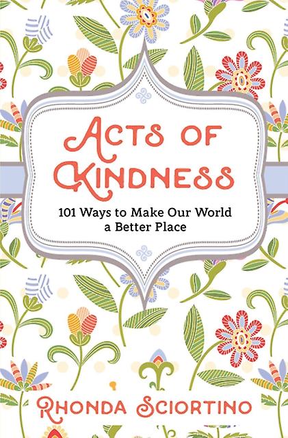 Acts Of Kindness by Rhonda Sciortino Paperback