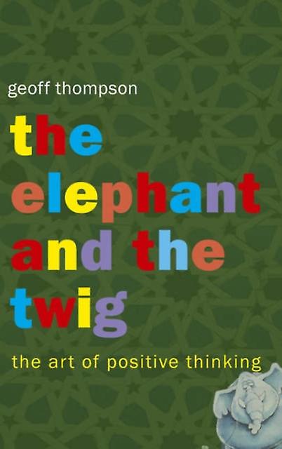The Elephant And The Twig by Geoff Thompson Paperback