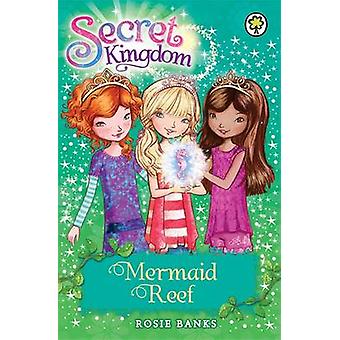 Secret Kingdom Mermaid Reef - Rosie Banks