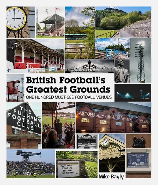 British Footballs Greatest Grounds by Mike Bayly Hardback Book