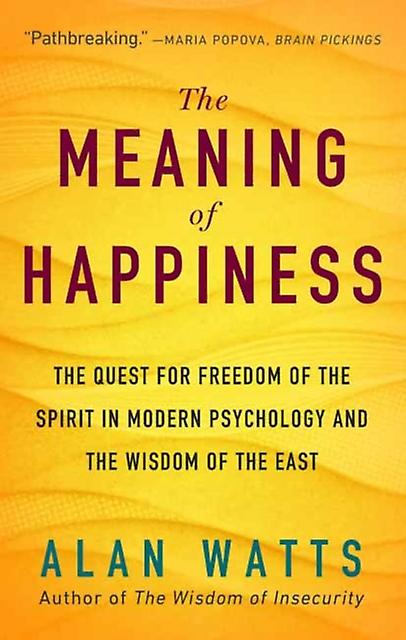 The Meaning Of Happiness by Alan Watts Paperback