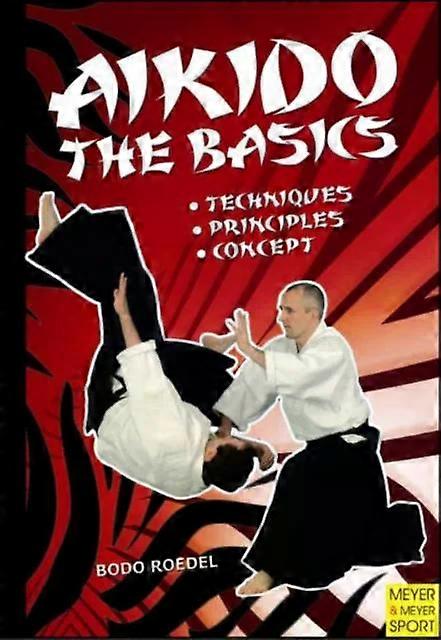 Aikido - The Basics - Bodo Roedel