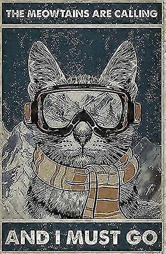 Retro Tin Sign Cat Tin Logo -the Meowtains Are Calling And I Must Go Garage Restaurant Kitchen Cafe