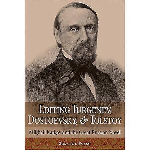 Editing Turgenev, Dostoevsky, and Tolstoy