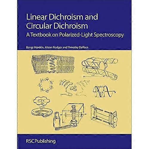 Linear Dichroism and Circular Dichroism: A Textbook on Polarized-Light Spectroscopy