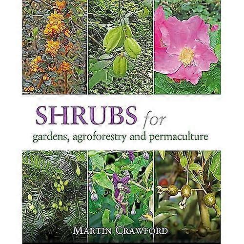 Shrubs for Gardens, Agroforestry and Permaculture