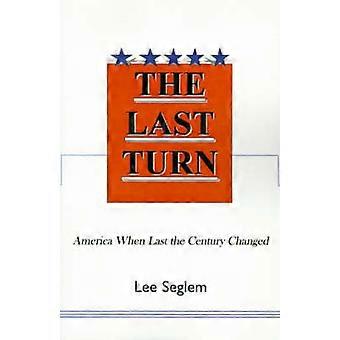 The Last Turn America When Last the Century Changed