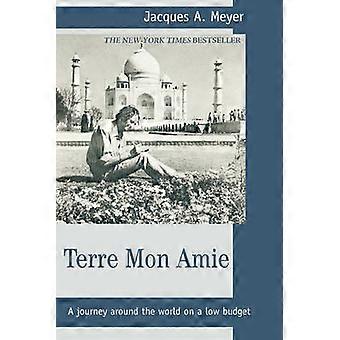 Terre Mon Amie A journey around the world on a low budget