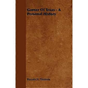 Garner Of Texas - A Personal History
