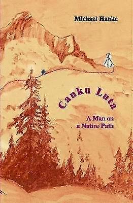 Canku Luta   a man on a native path