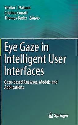 Eye Gaze in Intelligent User Interfaces