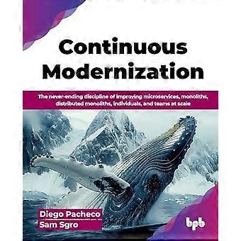 Modernização Contínua: A Disciplina Infinita da Melhoria de Microsserviços - Diego Pacheco
