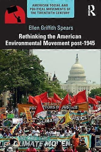 Rethinking the American Environmental Movement post 1945