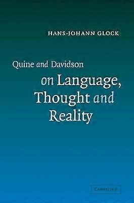 Quine and Davidson on Language Thought and Reality