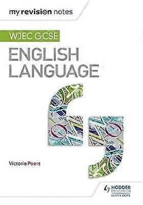 My Revision Notes: WJEC GCSE English Language