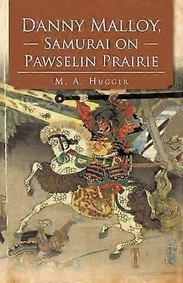 Danny Malloy Samurai on Pawselin Prairie