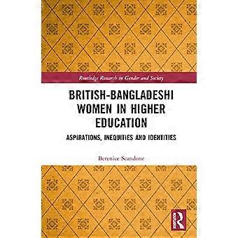 British Bangladeshi Women in Higher Education Aspirations Inequities and Identities