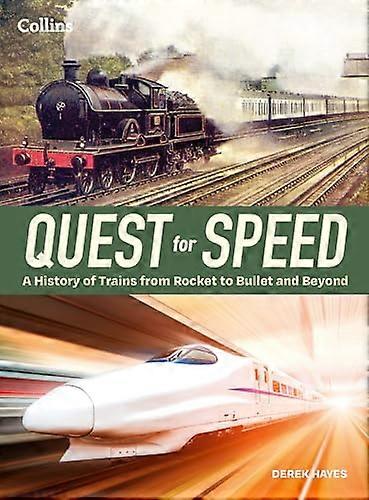 Quest for Speed: an Illustrated History of High Speed Trains from Rocket to Bullet and Beyond
