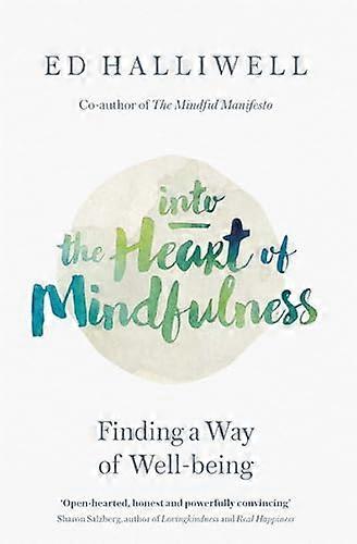 Into the Heart of Mindfulness: Finding a Way of Well being
