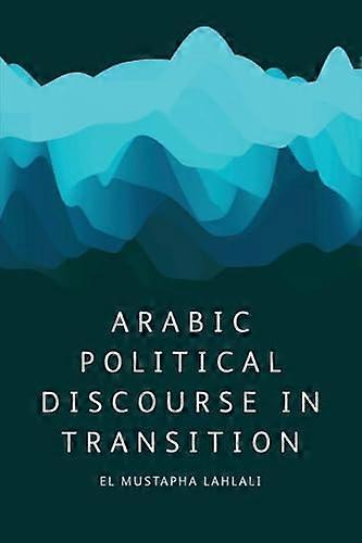 Arabic Political Discourse in Transition