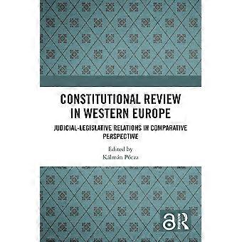 Constitutional Review In Western Europe Judicial-legislative Relations In Compar - Taylor & Francis Ltd