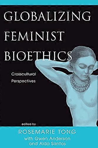 Globalizing Feminist Bioethics