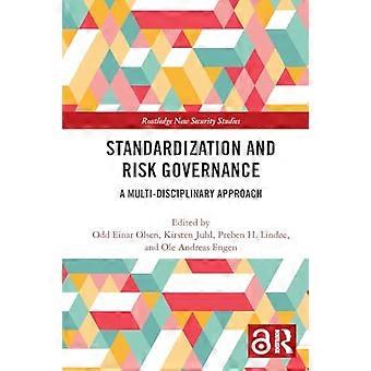 Standardisierung und Risiko-Governance: Ein multidisziplinärer Ansatz (Routledge New Security Studies)