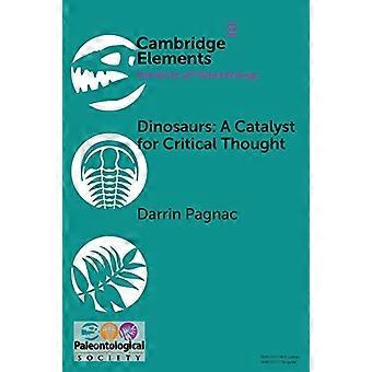 Dinosauri: un catalizzatore per il pensiero critico (elementi della paleontologia)