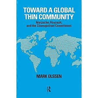 Auf dem Weg zu einer globalen dünnen Gemeinschaft: Nietzsche, Foucault und das kosmopolitische Engagement